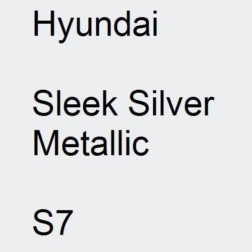 Hyundai, Sleek Silver Metallic, S7.